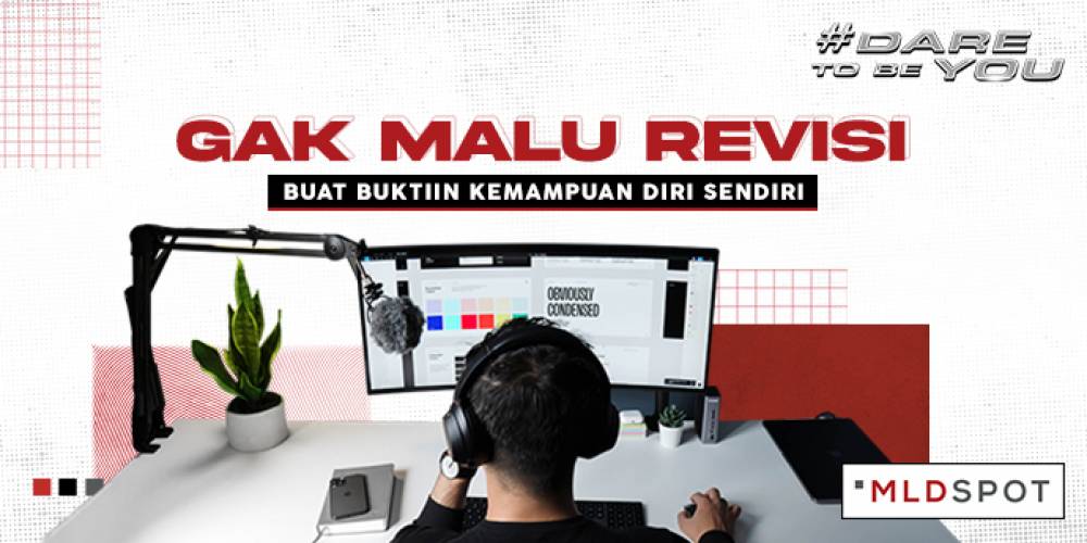 Gak Malu Revisi Buat Buktiin Kemampuan Diri Sendiri
