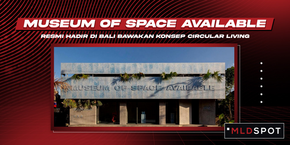 Berfokus Pada Circular Living, Bali Kedatangan Museum of Space Available