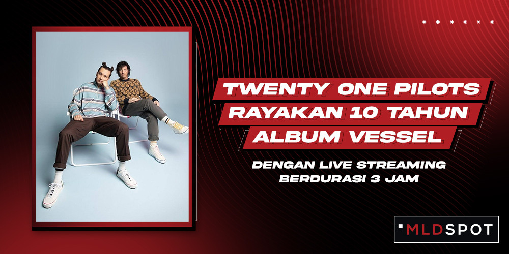 Bocoran Lagu Baru dalam Live Streaming Perayaan 10 Tahun Album Vessel Milik Twenty One Pilots