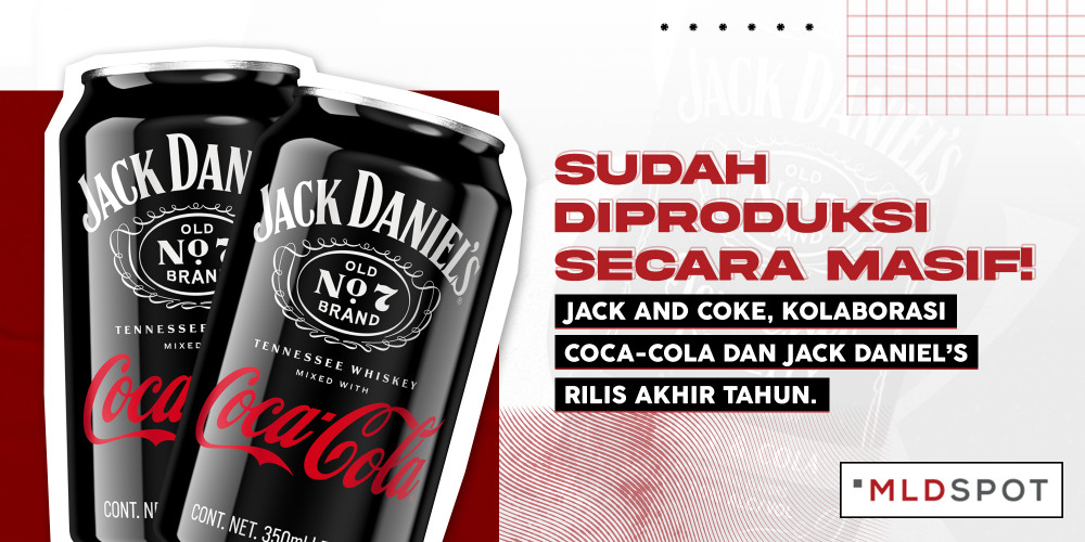 Sudah Diproduksi Secara Masif! Jack and Coke, Kolaborasi Coca-Cola dan Jack Daniel’s Rilis Akhir Tahun