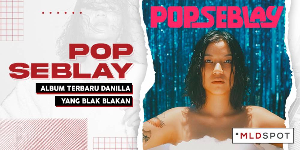 Pop Seblay, Album Terbaru Danilla yang Blak Blakan
