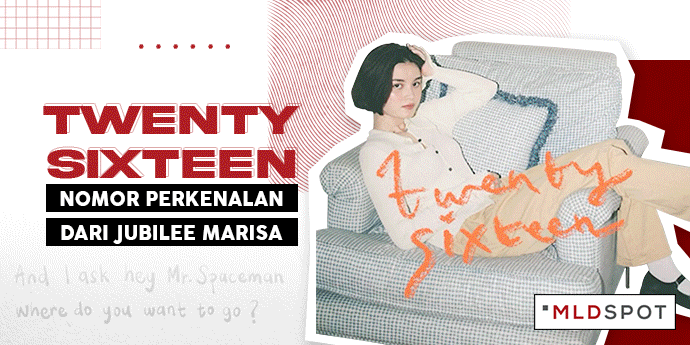 Twentysixteen, Nomor Perkenalan dari Jubilee Marisa