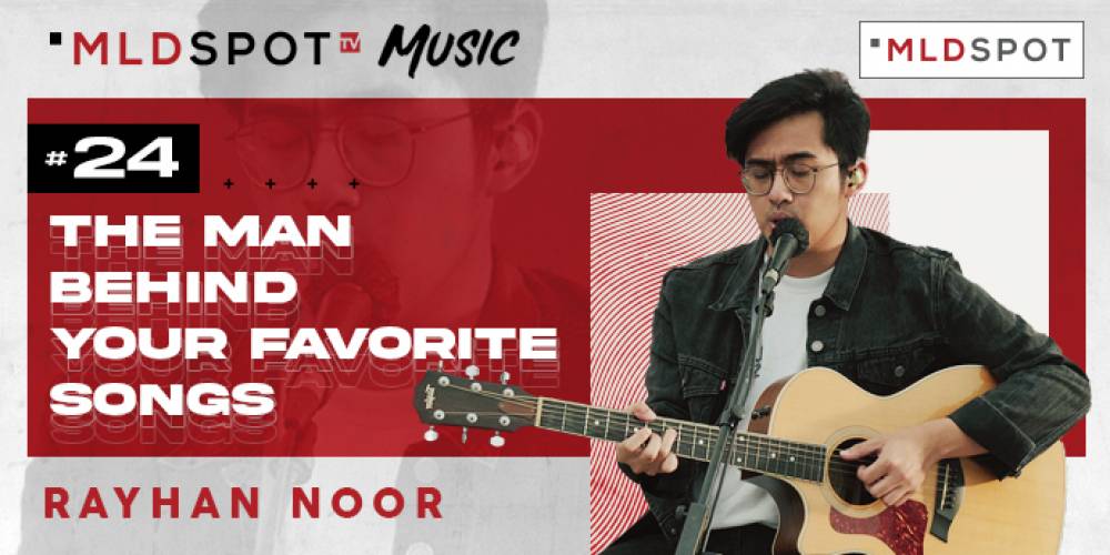 Rayhan Noor; The Man Behind Your Favorite Song