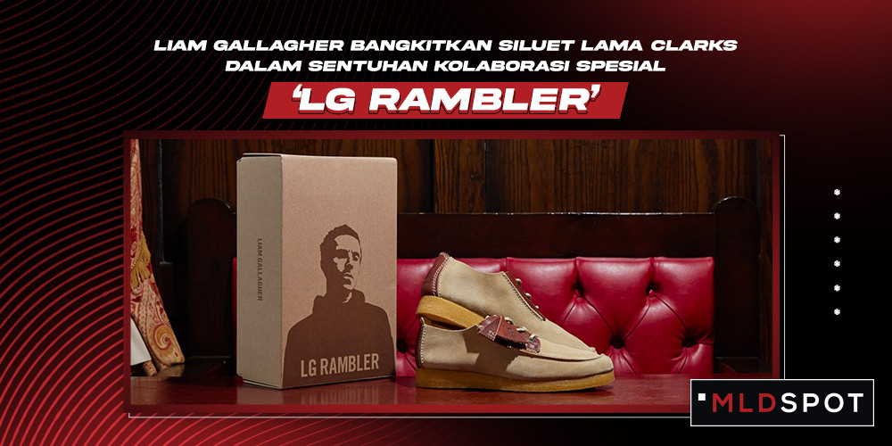 Clarks Realisasikan Permintaan Liam Gallagher lewat Kolaborasi “LG Rambler”