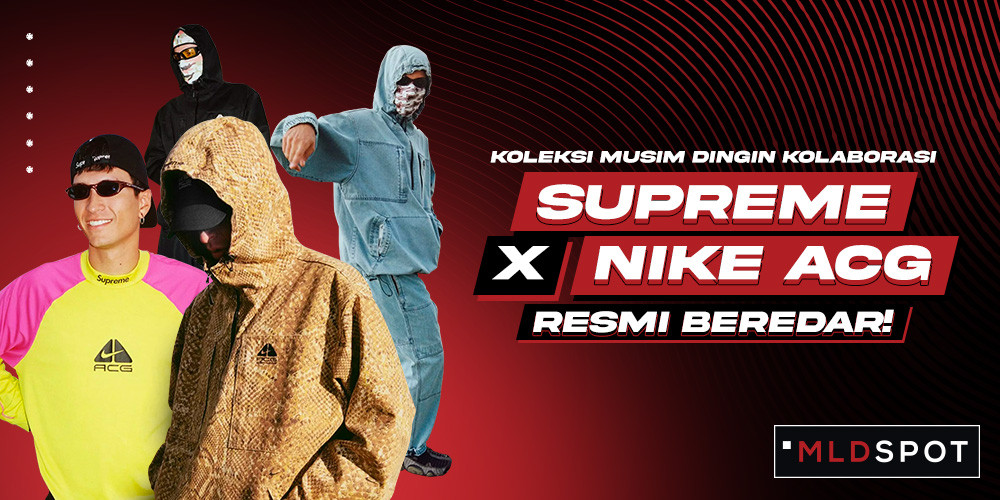 Supreme x Nike ACG, Langkah Baru Streetwear Menuju Techwear